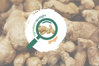 Ingredient spotlight: Ginger